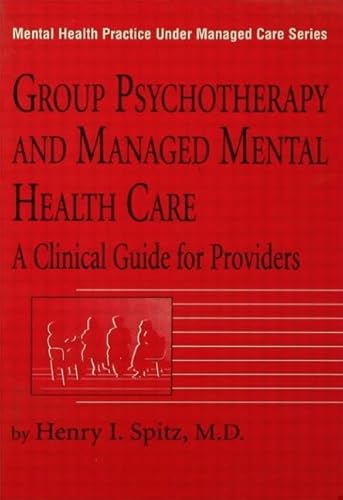 Beispielbild fr Group Psychotherapy And Managed Mental Health Care: A Clinical Guide For Providers (Mental Health Practice Under Managed Care) zum Verkauf von Wonder Book