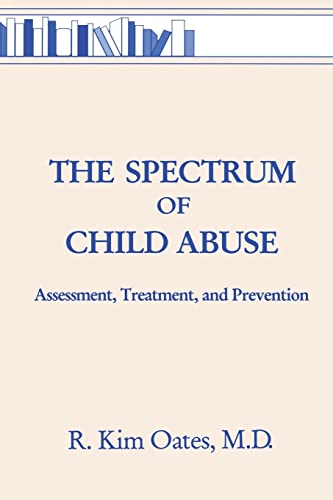 Beispielbild fr The Spectrum Of Child Abuse: Assessment, Treatment And Prevention zum Verkauf von Blackwell's