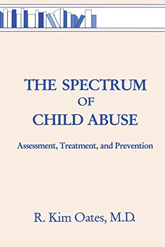 Stock image for The Spectrum Of Child Abuse: Assessment, Treatment And Prevention (Basic Principles Into Practice) for sale by Once Upon A Time Books