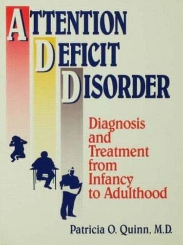 Beispielbild fr Attention Deficit Disorder : Diagnosis and Treatment from Infancy to Adulthood zum Verkauf von Better World Books