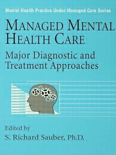 Imagen de archivo de Managed Mental Health Care: Major Diagnostic And Treatment Approaches (Mental Health Practice Under Managed Care) a la venta por HPB-Red