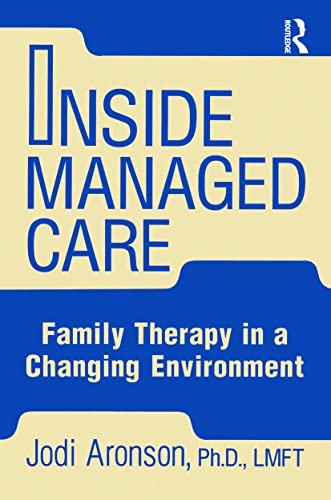 Stock image for Inside Managed Care: Family Therapy In A Changing Environment for sale by THE SAINT BOOKSTORE