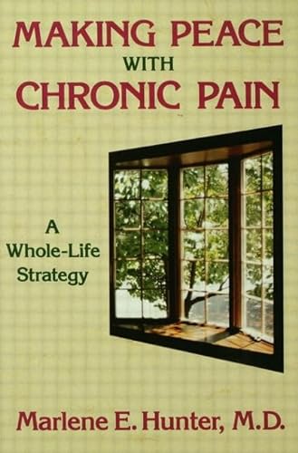 Imagen de archivo de Making Peace with Chronic Pain : A Whole-Life Strategy a la venta por Better World Books