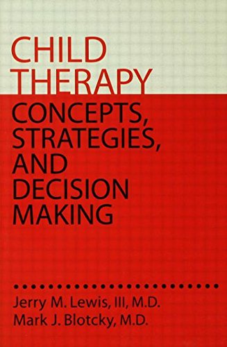 Beispielbild fr Child Therapy: Concepts, Strategies,And Decision Making: Concepts Strategies & Decision Making (Brunner/Mazel Basic Principles into Practice Series) zum Verkauf von Wonder Book