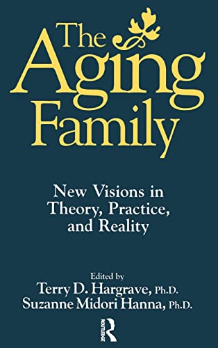 9780876308417: The Aging Family: New Visions In Theory, Practice, And Reality
