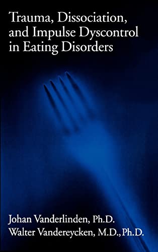 Beispielbild fr Trauma, Dissociation, And Impulse Dyscontrol In Eating Disorders (Brunner/Mazel Eating Disorders Monograph Series) zum Verkauf von SecondSale