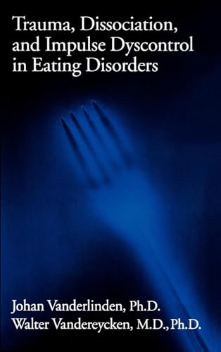 Stock image for Trauma, Dissociation, And Impulse Dyscontrol In Eating Disorders (Brunner/Mazel Eating Disorders Monograph Series) for sale by SecondSale