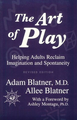 9780876308448: The Art of Play: Helping Adults Reclaim Imagination and Spontaneity