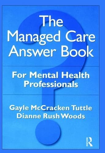 Stock image for The Managed Care Answer Book for Mental Health Professionals for sale by Blackwell's