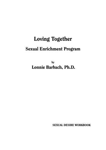 Stock image for Loving Together Sexual Enrichment Program: Sexual Desire Workbook for sale by Revaluation Books