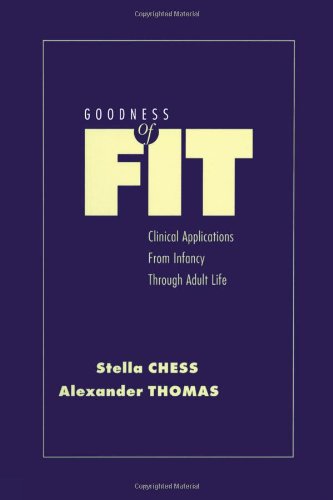 Stock image for Goodness of Fit: Clinical Applications, From Infancy through Adult Life for sale by Books of the Smoky Mountains