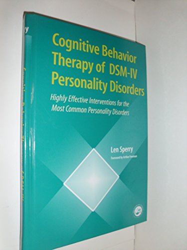 Beispielbild fr Cognitive Behavior Therapy of DSM-IV Personality Disorders: Highly Effective Interventions for the Most Common Personality Disorders zum Verkauf von WorldofBooks