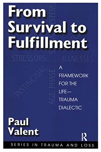 Stock image for From Survival to Fulfilment: A Framework for the Life-Trauma Dialectic (Series in Trauma and Loss) for sale by Books Unplugged