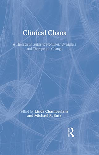 Stock image for Clinical Chaos: A Therapist's Guide to Non-Linear Dynamics and Therapeutic Change for sale by ThriftBooks-Dallas