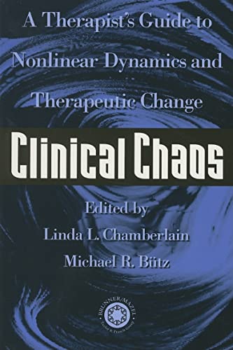 Stock image for Clinical Chaos: A Therapist's Guide To Non-Linear Dynamics And Therapeutic Change for sale by AwesomeBooks