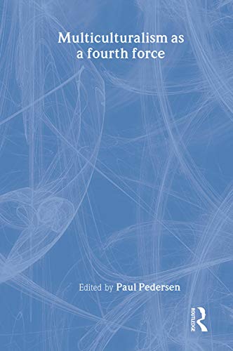 Multiculturalism as a fourth force (9780876309308) by Pedersen, Paul