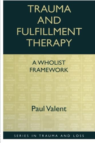9780876309391: Trauma and Fulfillment Therapy (Series in Trauma and Loss)