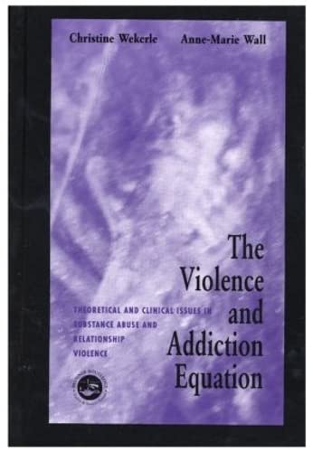 Beispielbild fr The Violence and Addiction Equation: Theoretical and Clinical Issues in Substance Abuse and Relationship Violence zum Verkauf von PAPER CAVALIER US