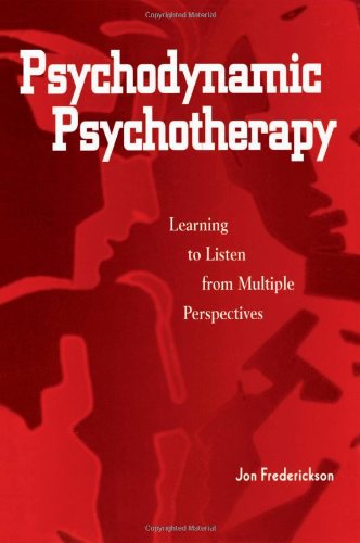 9780876309612: Psychodynamic Psychotherapy: Learning to Listen from Multiple Perspectives