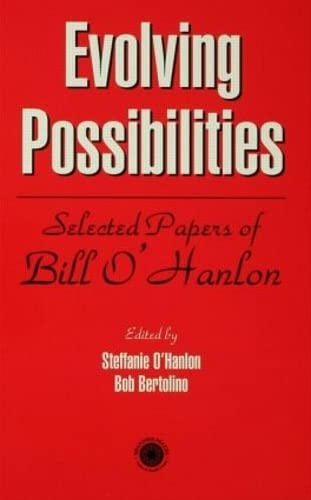 Stock image for Evolving Possibilities: Selected Papers of Bill O'Hanlon for sale by Revaluation Books