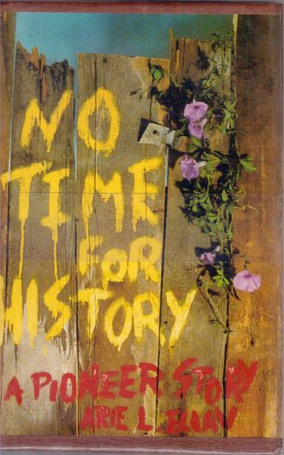 Stock image for No time for history: A pioneer story for sale by Irish Booksellers