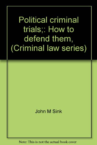 Stock image for Political criminal trials;: How to defend them, (Criminal law series) for sale by The Oregon Room - Well described books!