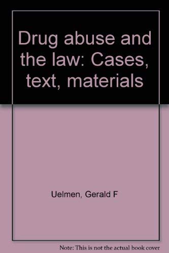 Stock image for Drug abuse and the law: Cases, text, materials Uelmen, Gerald F for sale by CONTINENTAL MEDIA & BEYOND