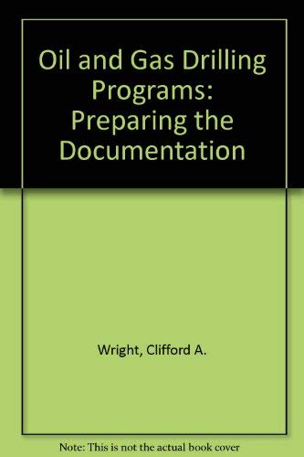 Stock image for Oil and Gas Drilling Programs: Preparing the Documentation for sale by HPB-Red