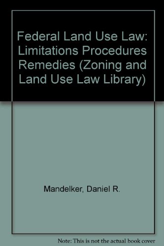 Imagen de archivo de Federal Land Use Law: Limitations Procedures Remedies (Zoning and Land Use Law Library) a la venta por BookResQ.