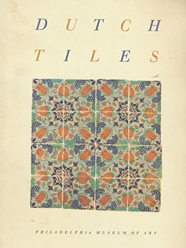 Stock image for Dutch Tiles in the Philadelphia Museum of Art for sale by Mullen Books, ABAA