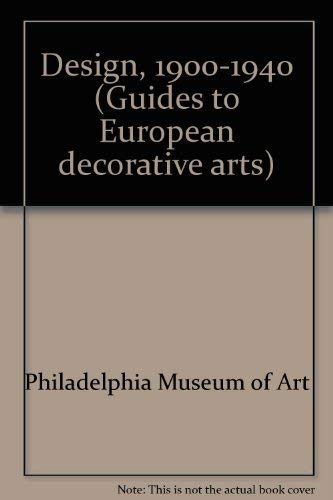 9780876330685: Design, 1900-1940 (Guides to European decorative arts)