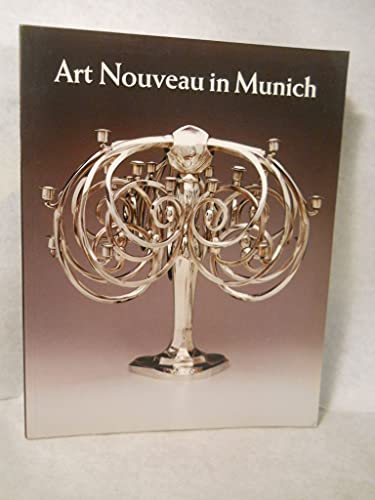 Stock image for Art nouveau in Munich: Masters of Jugendstil from the Stadtmuseum, Munich, and other public and private collections for sale by LibraryMercantile