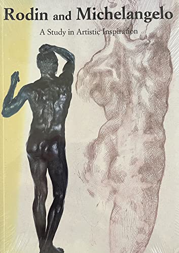 Stock image for Rodin and Michelangelo: A Study in Artistic Inspiration for sale by Wonder Book
