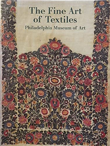 Imagen de archivo de The Fine Art of Textiles: The Collections of the Philadelphia Museum of Art a la venta por Monroe Bridge Books, MABA Member