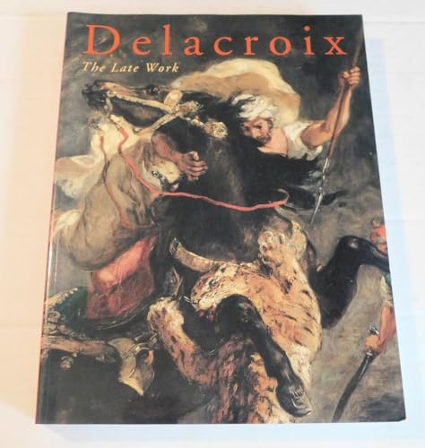 Stock image for Delacroix The Late Work for sale by Allen's Bookshop