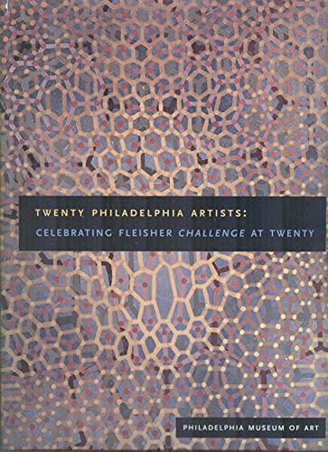 Imagen de archivo de Twenty Philadelphia Artists: Celebrating Fleisher Challenge at Twenty a la venta por Saucony Book Shop