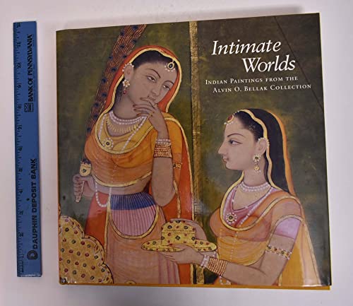 Imagen de archivo de Intimate Worlds : Indian Paintings from the Alvin O. Bellak Collection a la venta por Akshara Books