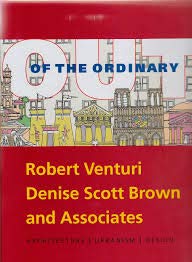 Beispielbild fr Out of the Ordinary: Robert Venturi, Denise Scott Brown and Associates Architecture, Urbanism, Design zum Verkauf von HPB-Diamond