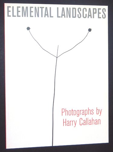 Stock image for Elemental Landscapes Photographs By Harry Callahan for sale by Chequamegon Books