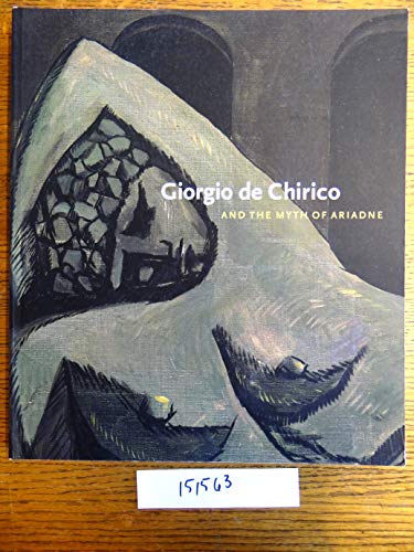 Giorgio de Chirico and the Myth of Ariadne (9780876331644) by Taylor, Michael; De Chirico, Giorgio; Rolland, Guigone; Gale, Matthew; Ernst, Max; Tempest, Gerard Francis; Philadelphia Museum Of Art