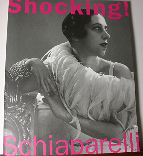 Stock image for Shocking!: The Art and Fashion of Elsa Schiaparelli for sale by Silent Way Books