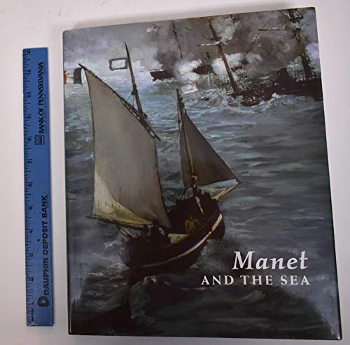 Imagen de archivo de Manet and the Sea a la venta por Hammonds Antiques & Books