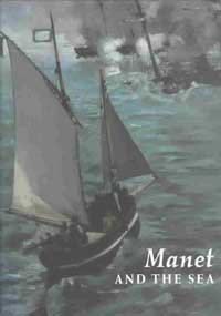 Imagen de archivo de Manet and the Sea a la venta por ThriftBooks-Dallas