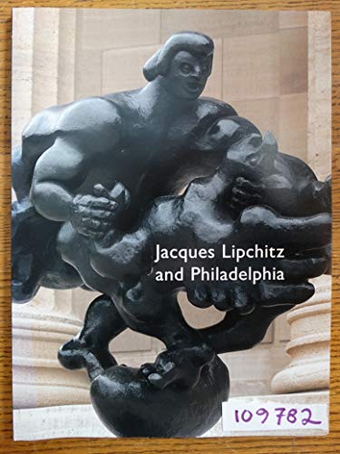 Imagen de archivo de Jacques Lipchitz and Philadelphia a la venta por ThriftBooks-Atlanta