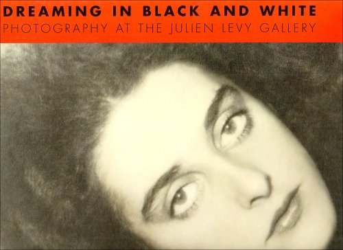 Stock image for Dreaming in Black and White: Photography at the Julien Levy Gallery for sale by William Davis & Son, Booksellers