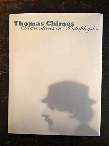 Thomas Chimes: Adventures in Pataphysics