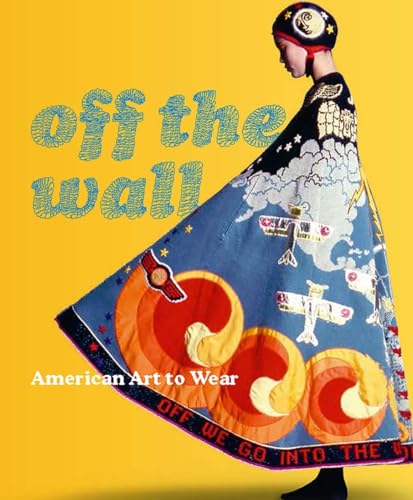 Stock image for Off the Wall: American Art to Wear for sale by HPB-Blue