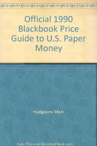 Beispielbild fr Official 1990 BlackBook Price Guide Of United States Paper Money, 21th Edition zum Verkauf von Bernhard Kiewel Rare Books