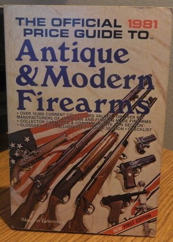 Imagen de archivo de the official 1981 price guide to antique and modern firearms a la venta por Wonder Book