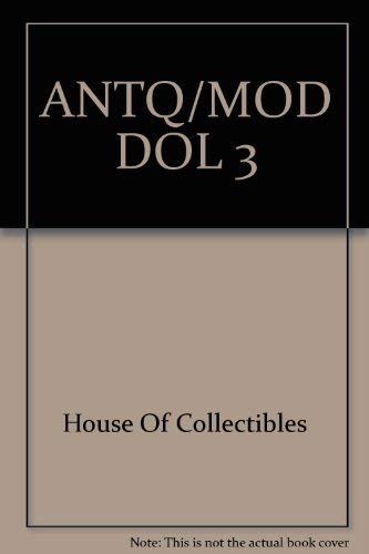 Antq/mod Dol 3 (9780876372838) by House Of Collectibles